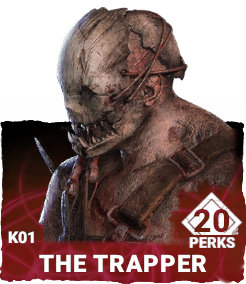 K01 | The Trapper (20 Perks) K01 | The Trapper (20 Perks)